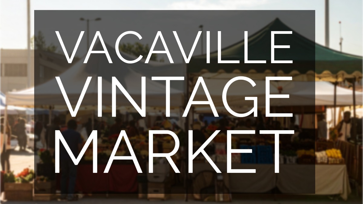 Vacaville Vintage Market in 185 Chandler St, Vacaville, CA 95688 Vacaville Vintage Market event in 185 Chandler St, Vacaville, CA 95688